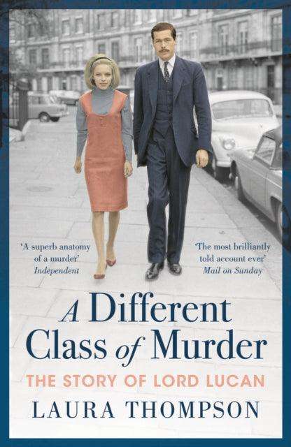 A Different Class of Murder : The Story of Lord Lucan - The Cleeve Bookshop