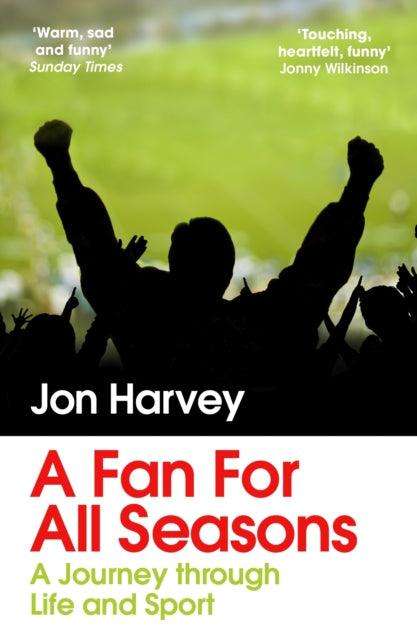 A Fan for All Seasons : A Journey Through Life and Sport - The Cleeve Bookshop