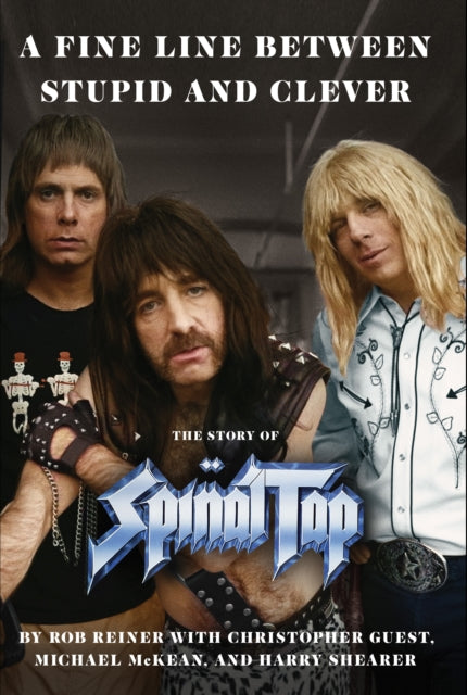 A Fine Line between Stupid and Clever : The Story of Spinal Tap - Signed Bookplate First Edition - The Cleeve Bookshop