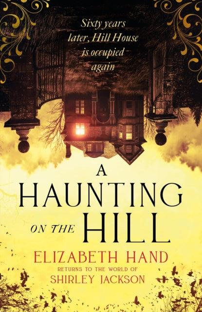 A Haunting on the Hill : Return to Shirley Jackson's classic ghost story - The Cleeve Bookshop