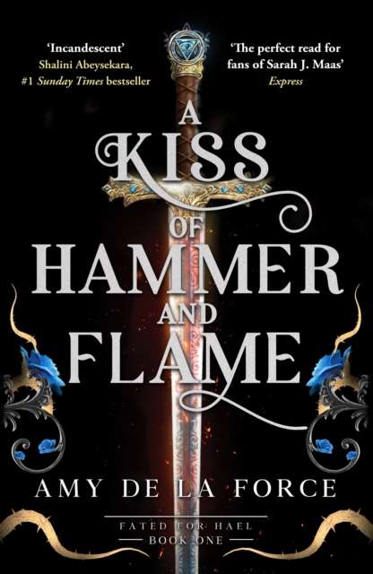 A Kiss of Hammer and Flame : The must-read, sizzling romantasy debut for fans of Throne of Glass - The Cleeve Bookshop