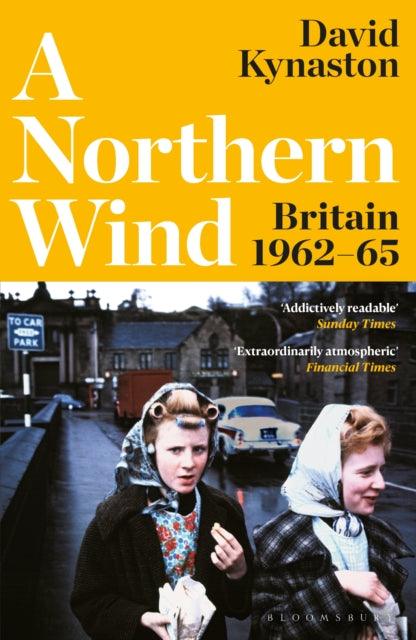 A Northern Wind : Britain 1962-65 - 9781526657565