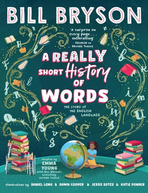 A Really Short History of Words : An illustrated edition of the bestselling book about the English language - The Cleeve Bookshop