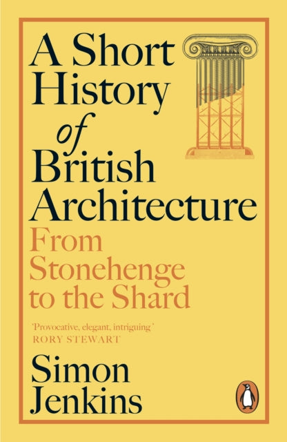A Short History of British Architecture : From Stonehenge to the Shard - The Cleeve Bookshop