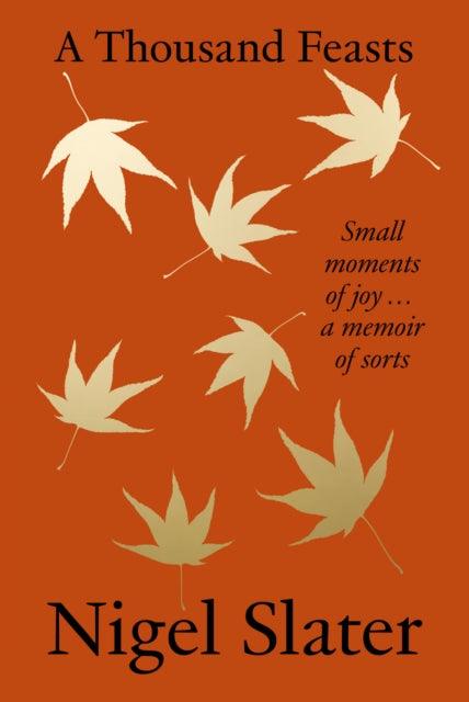 A Thousand Feasts : Small Moments of Joy … a Memoir of Sorts - Signed First Edition - The Cleeve Bookshop