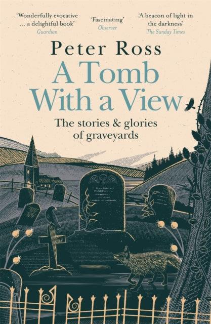 A Tomb With a View – The Stories & Glories of Graveyards : Scottish Non-fiction Book of the Year 2021 - The Cleeve Bookshop