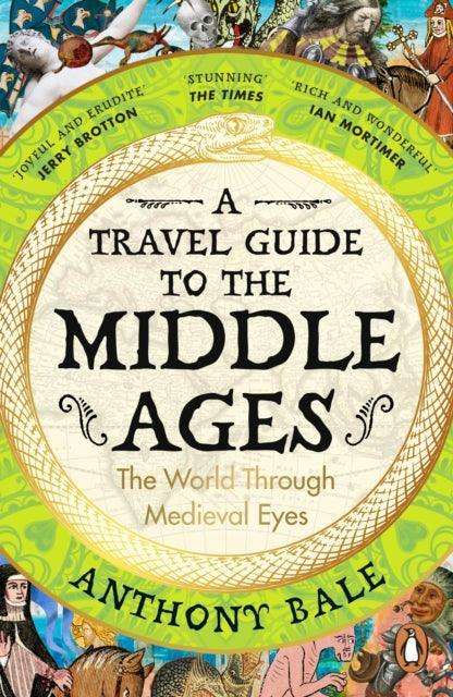 A Travel Guide to the Middle Ages : The World Through Medieval Eyes - The Cleeve Bookshop