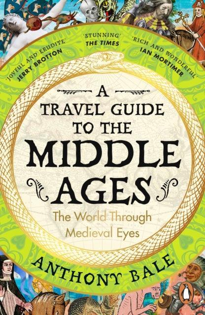 A Travel Guide to the Middle Ages : The World Through Medieval Eyes - The Cleeve Bookshop