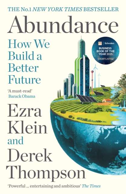 Abundance : THE INSTANT NEW YORK TIMES BESTSELLER and SHORTLISTED FOR THE FT BUSINESS BOOK AWARD: How We Build a Better Future - The Cleeve Bookshop