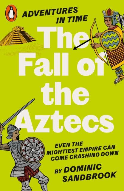 Adventures in Time: The Fall of the Aztecs - The Cleeve Bookshop