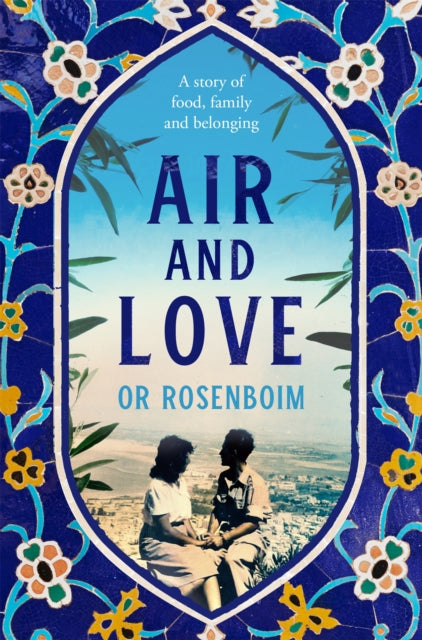 Air and Love : A Story of Food, Family and Belonging - The Cleeve Bookshop
