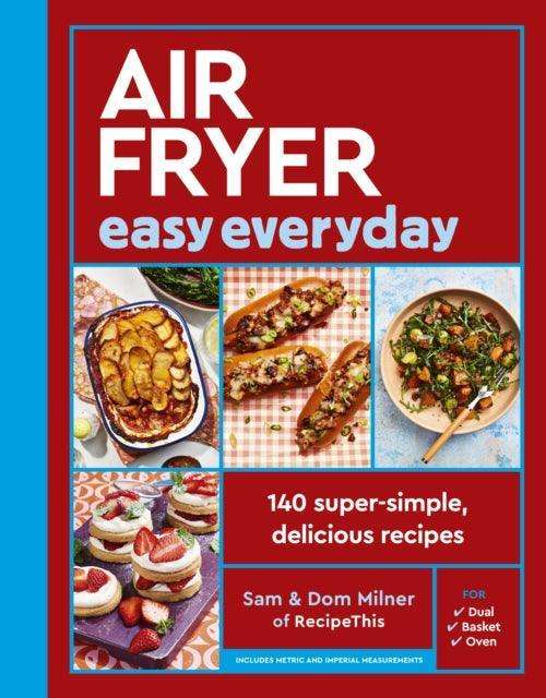 Air Fryer Easy Everyday : 140 super-simple, delicious recipes - The Cleeve Bookshop
