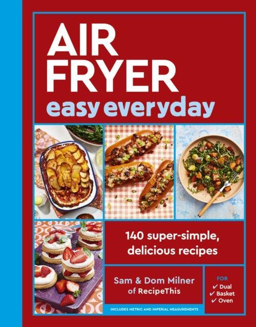 Air Fryer Easy Everyday : 140 super-simple, delicious recipes - The Cleeve Bookshop