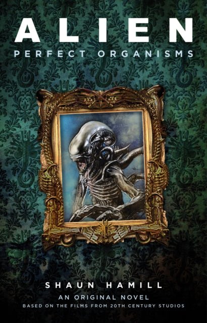 Alien: Perfect Organisms - The Cleeve Bookshop