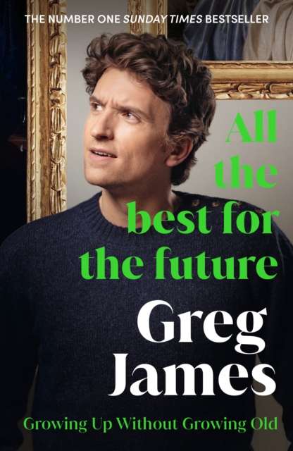 All the Best for the Future : Growing Up Without Growing Old - The Cleeve Bookshop
