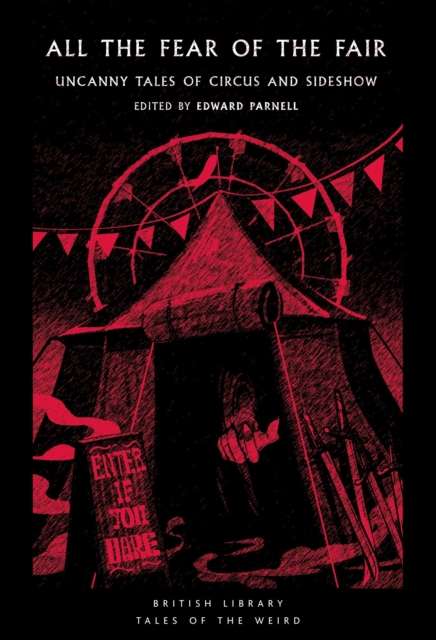 All the Fear of the Fair : Uncanny Tales of Circus and Sideshow - The Cleeve Bookshop