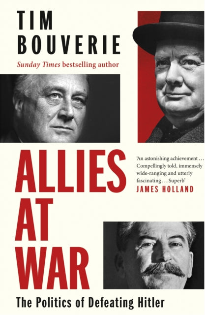 Allies at War : The Politics of Defeating Hitler - The Cleeve Bookshop