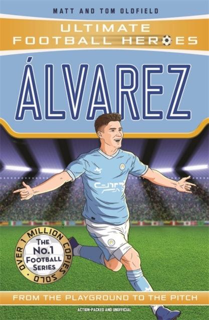 Alvarez (Ultimate Football Heroes - The No.1 football series) : Collect them all! - The Cleeve Bookshop