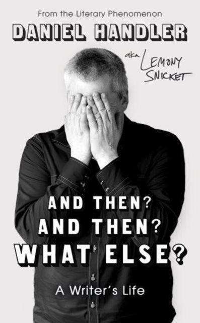 And Then? And Then? What Else? : A Writer's Life - The Cleeve Bookshop