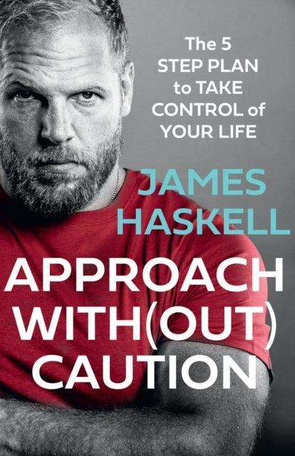 Approach Without Caution : The 5-Step Plan to Take Control of Your Life - The Cleeve Bookshop