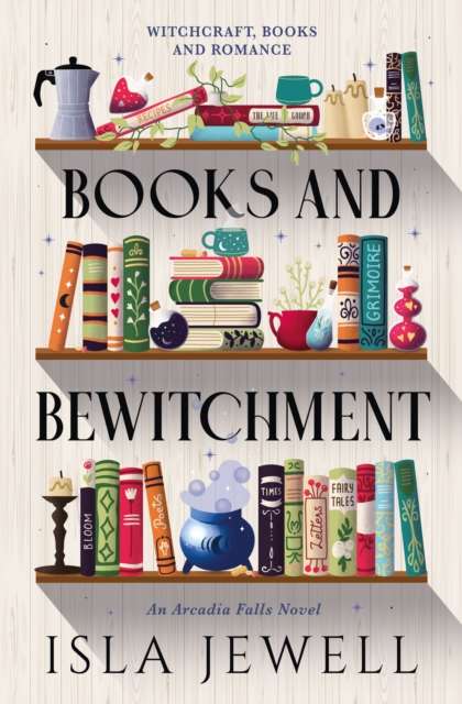 Arcadia Falls - Books and Bewitchment - Signed Bookplate Paperback Edition - The Cleeve Bookshop