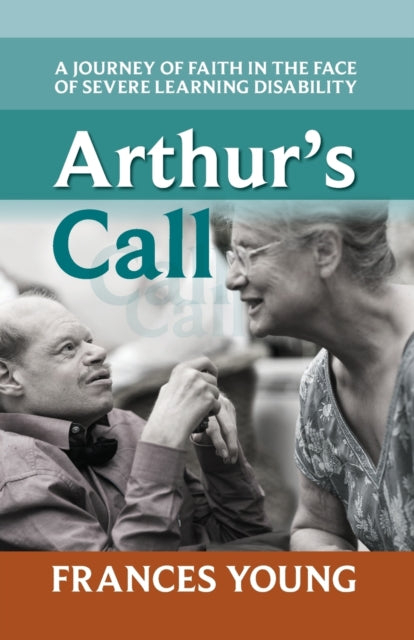 Arthur's Call : A Journey Of Faith In The Face Of Severe Learning Disability - The Cleeve Bookshop