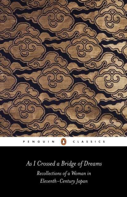 As I Crossed a Bridge of Dreams : Recollections of a Woman in Eleventh-century Japan - The Cleeve Bookshop