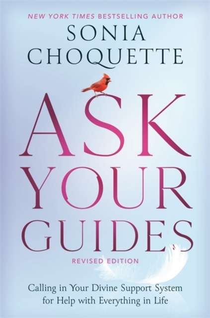 Ask Your Guides : Calling in Your Divine Support System for Help with Everything in Life, Revised Edition - The Cleeve Bookshop