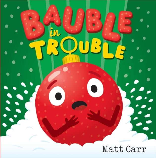 Bauble in Trouble : A laugh-out-loud Christmas picture book - The Cleeve Bookshop