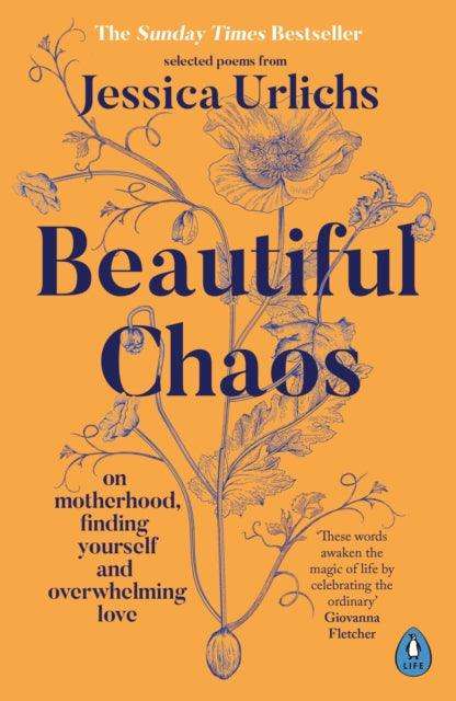 Beautiful Chaos : On Motherhood, Finding Yourself and Overwhelming Love - The Cleeve Bookshop