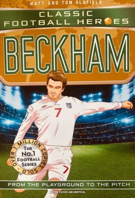 Beckham (Classic Football Heroes - Limited International Edition) - The Cleeve Bookshop