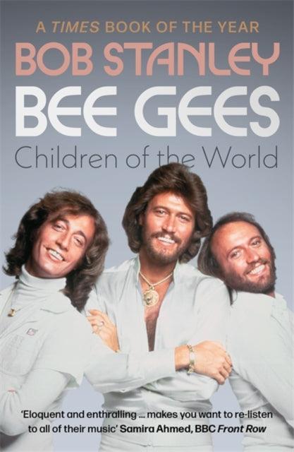 Bee Gees: Children of the World : A Times Book of the Year - The Cleeve Bookshop