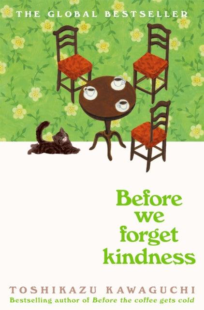 Before We Forget Kindness : The most emotional book yet in the sensational Tokyo cafe series - 9781035046249