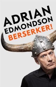 'Beserker!' by Adrian Edmondson - Signed Edition - The Cleeve Bookshop