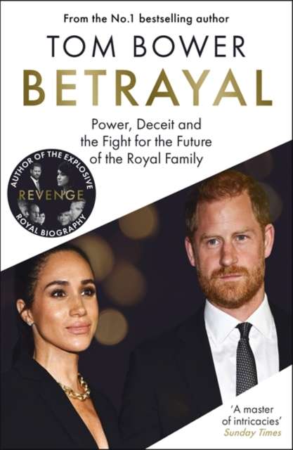 Betrayal : Power, Deceit and the Fight for the Future of the Royal Family - From the bestselling author of Revenge - The Cleeve Bookshop