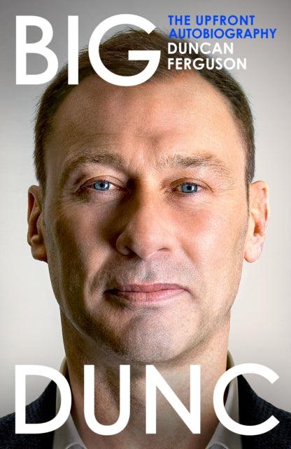 BIG DUNC : The Upfront Autobiography - The Cleeve Bookshop