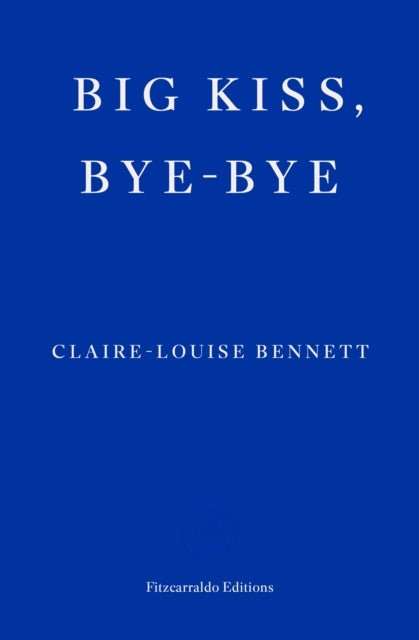 Big Kiss, Bye-Bye - Signed Bookplate Paperback Edition - The Cleeve Bookshop