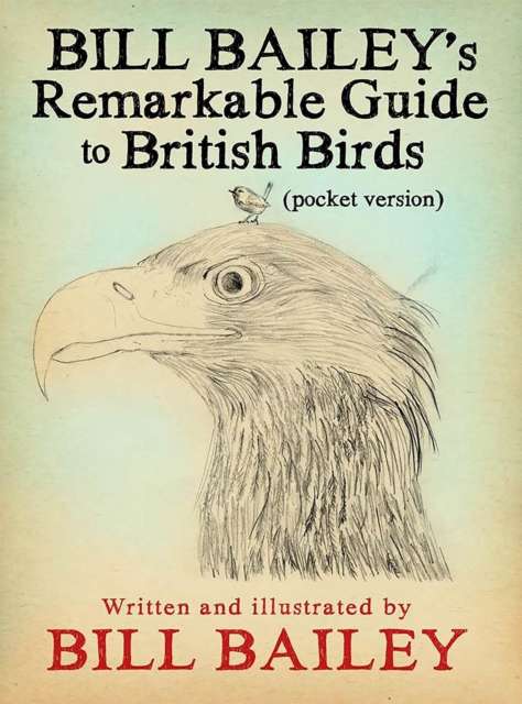Bill Bailey's Remarkable Guide to British Birds - The Cleeve Bookshop
