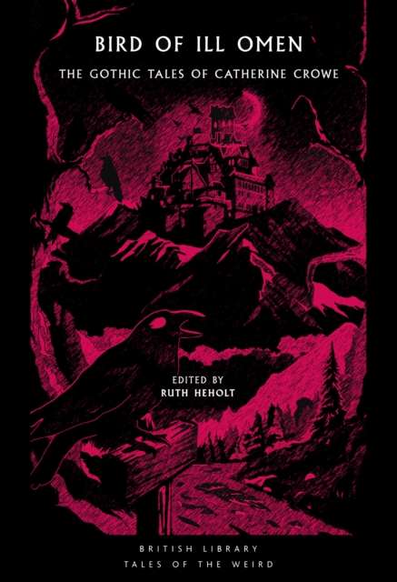 Bird of Ill Omen : The Gothic Tales of Catherine Crowe - The Cleeve Bookshop