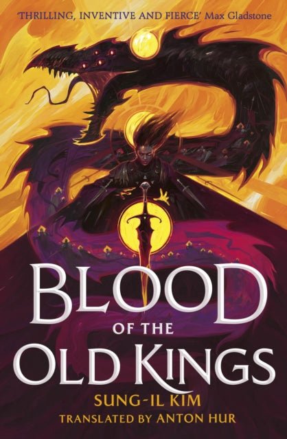 Blood of the Old Kings : an unmissable epic fantasy where three heroes stand against an empire powered by necromancy - The Cleeve Bookshop