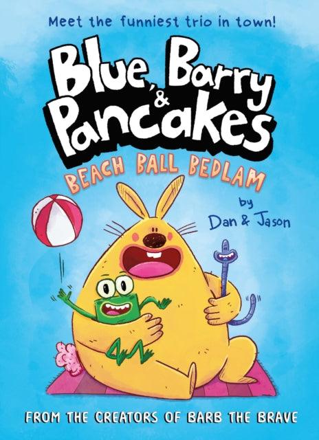 Blue, Barry & Pancakes : Beach Ball Bedlam - The Cleeve Bookshop