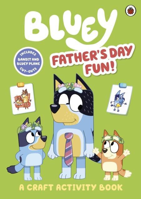 Bluey: Father’s Day Fun Craft Book - The Cleeve Bookshop