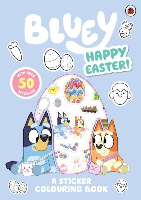 Bluey: Happy Easter! : A Sticker Colouring Book - The Cleeve Bookshop