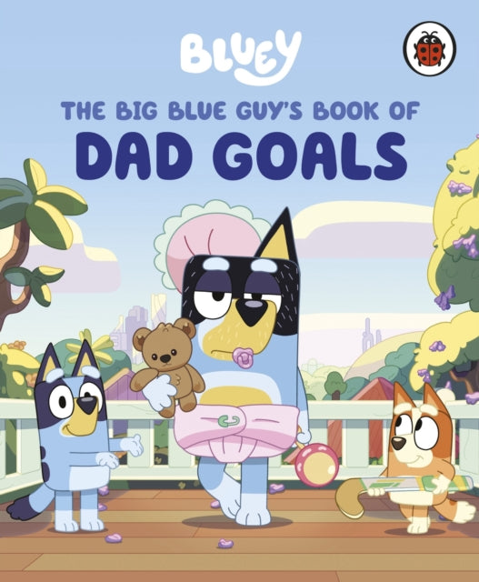Bluey: The Big Blue Guy's Book of Dad Goals - The Cleeve Bookshop