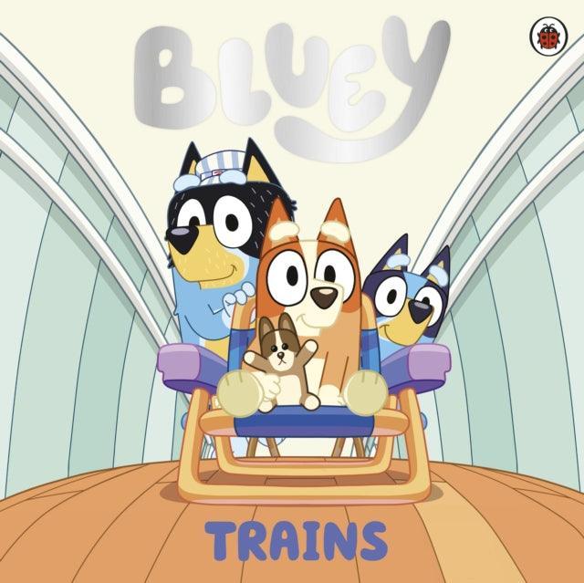 Bluey: Trains - The Cleeve Bookshop