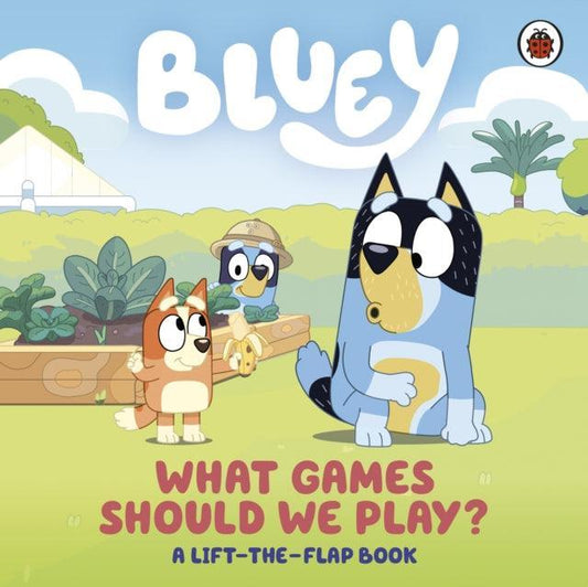 Bluey: What Games Should We Play? : A Lift-the-Flap Book - The Cleeve Bookshop