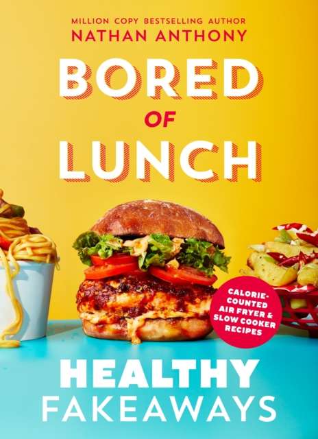 Bored of Lunch: Healthy Fakeaways : Calorie-counted air fryer and slow cooker recipes - The Cleeve Bookshop