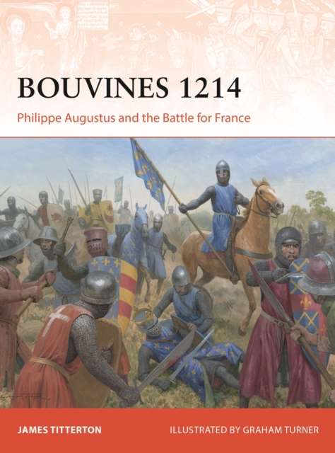 Bouvines 1214 : Philippe Augustus and the Battle for France - The Cleeve Bookshop