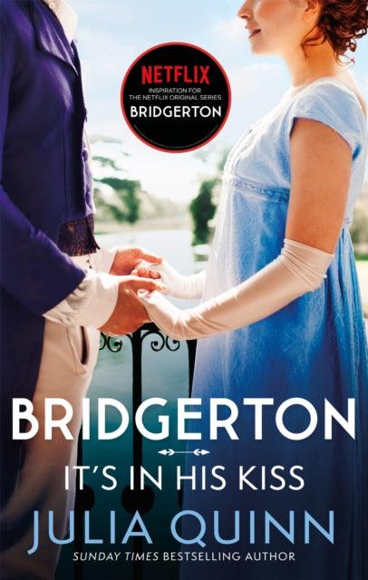 Bridgerton: It's In His Kiss (Bridgertons Book 7) : Inspiration for the Netflix Original Series Bridgerton - The Cleeve Bookshop