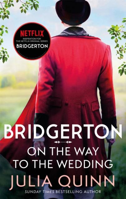 Bridgerton: On The Way To The Wedding (Bridgertons Book 8) : Inspiration for the Netflix Original Series Bridgerton - The Cleeve Bookshop